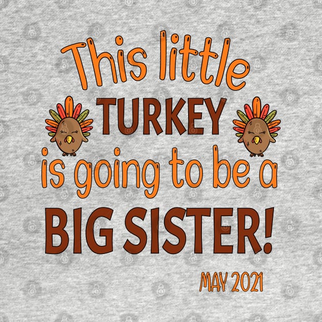 Thanksgiving This little Turkey is going to be a Big Sister - Funny Turkey Big Sister Gift - Thanksgiving Pregnancy Announcement by WassilArt